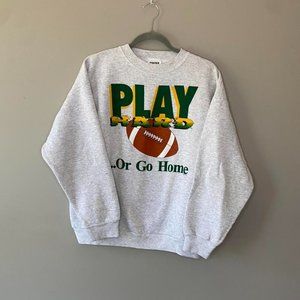 Vintage Play Hard or go home football tultex sweatshirt
